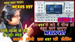 NEXUS VST TUTORIAL  NEXUS VST PLUGIN DEMO IN HINDI  NEXUS 3 VST के बारे में हिंदी में जानो [upl. by Meris]