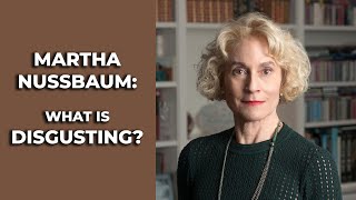 Martha Nussbaum on Disgust [upl. by Tonina]