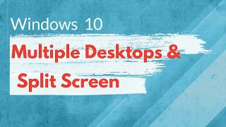 MULTIPLE DESKTOPS AND SPLIT SCREENS ON WINDOWS 10 [upl. by Nordgren]