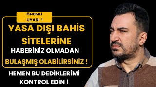 HABERİNİZ OLMADAN YASADIŞI BAHİSE BULAŞMIŞ OLABİLİRSİNİZ [upl. by Anaib916]