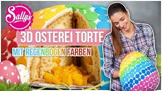 3D Osterei Torte mit Regenbogen Farben  Sallys Welt [upl. by Huey]