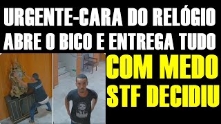 URGENTE O CARA DO RELÓGIO 8 JANEIRO ABRE O BICO E ENTREGA TUDO [upl. by Ecirtahs514]