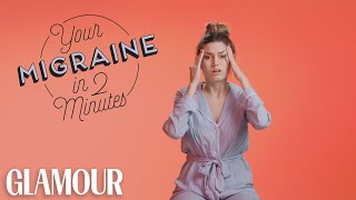 This is Your Migraine in 2 Minutes  Glamour [upl. by Afrika]