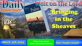 Bringing in the Sheaves  Daily Sabbath School Lesson 13  Quarter 1 2024 [upl. by Egwin]