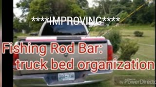 Improved fishing rod bar Truck bed organization [upl. by Aiyekal]