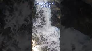 pui o dragon river trending viralvideo nature naturelovers viralvideo viralshort trending [upl. by Arne880]