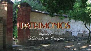 Trailer documental quotPATRIMONIOSquot Hacienda de Catapilco [upl. by Koerner139]