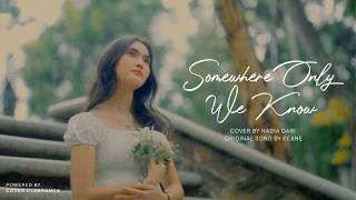 Somewhere Only We Know  Nadia Dari Keane [upl. by Nonnel]