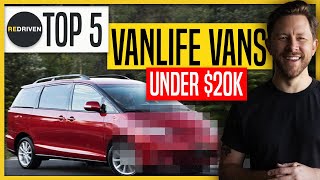 Top 5 VANLIFE vans under 20000  ReDriven [upl. by Eidnar]