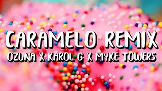 Ozuna x Karol G x Myke Towers  Caramelo REMIX LetraLyrics [upl. by Selfridge179]