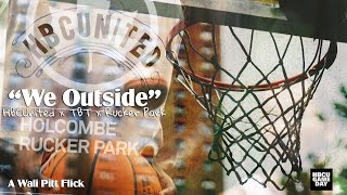 quotWe Outsidequot  HBCUnited x TBT x Rucker Park [upl. by Artemahs266]