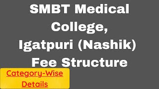 SMBT Medical College Nashik Fee Structure [upl. by Devitt]