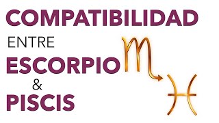 Compatibilidad entre ESCORPIO y PISCIS ♏♓ [upl. by Lambrecht11]