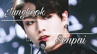 FMV Senpai  Jeon Jungkook [upl. by Saber375]