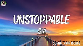 Playlist  Sia  Unstoppable Lyrics  PassengerZAYNSia  Lyrics 2023 [upl. by Rawde796]