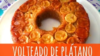 VOLTEADO DE PLÁTANO  RECETA POSTRE [upl. by Amri]