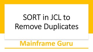 SORT in JCL to Remove Duplicates  Sort Utility in Mainframe Part 1  Mainframe SORT Tutorial [upl. by Noreht]