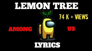 LEMON TREE LYRICS AMONG US [upl. by Harley]