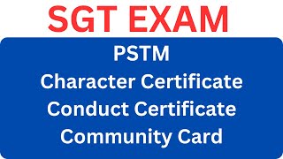 SGT EXAM  PSTM  Character Certificate  Community Certificate  Conduct Certificate [upl. by Netsirhc]