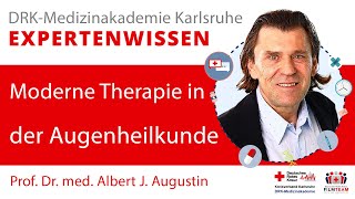 Moderne Therapie in der Augenheilkunde  Prof Dr Albert J Augustin [upl. by Forrest307]