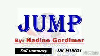 JUMP by Nadine Gordimer summary in hindi [upl. by Caldwell162]