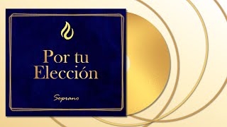 POR TU ELECCIÓN LLDM Soprano [upl. by Aimit]