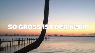 So groß ist der Herr mit lyrics  Sara Lorenz  Feiert Jesus 14 [upl. by Schinica]