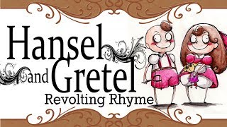 Hansel and Gretel  Revolting Rhyme [upl. by Mouldon]