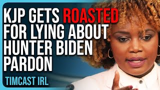 Karine Jean Pierre GETS ROASTED For LYING About Hunter Biden Pardon [upl. by Honeyman]