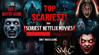 Top Scariest Netflix Movies of 2024 – Dont Watch Alone [upl. by Idur563]