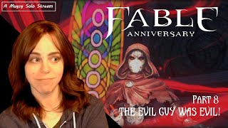 The Evil Guy Was Evil  Fable Anniversary Part 8 [upl. by Neelehtak135]