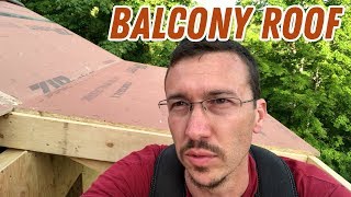 Building a Balcony Roof [upl. by Sillert]