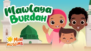 Islamic Songs For Kids 💚 Mawlaya Burdah ☀️ MiniMuslims [upl. by Akeinahs]