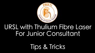 URSL with Thulium Fibre LaserFor Junior Consultant  Tips amp Tricks [upl. by Peednam]