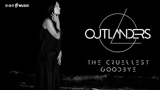 Outlanders The Cruellest Goodbye  Official Visualizer [upl. by Ecirtemed]