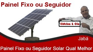 Painel Solar Fixo ou com Seguidor Solar Tracker ☀ Qual o Melhor [upl. by Alorac]