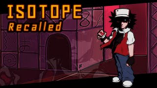 ISOTOPE  RECALLED FLP [upl. by Sherourd132]