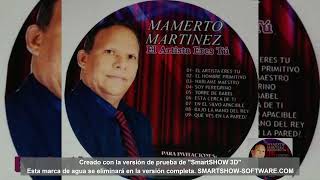 Mamerto Martinez El Artista eres Tu album completo [upl. by Uird626]