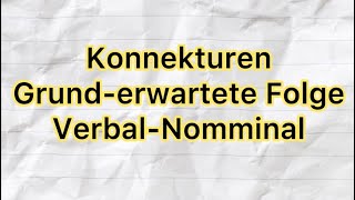 3•Grammatik•KonnekturenGrundFolge•weildanämlichdeshalb•VerbalNomminal• Starten Wir A2B1 [upl. by Feingold]