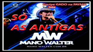 Mano Walter 2010 l CD Completo [upl. by Junna700]