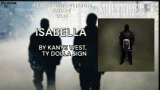 ¥ · Kanye West · Ty Dolla ign  ISABELLA v20  Vultures 2  Version 8022024 [upl. by Necyla]