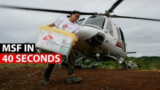 MSF in 40 Seconds  Médecins Sans Frontières  Doctors Without Borders [upl. by Yrrol]