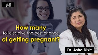 How many follicles give the best chance of getting pregnant  Dr Asha Dixit [upl. by Enined609]