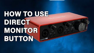 What Does the Direct Monitor Button Do on the Focusrite Scarlett 2i2 audio interface [upl. by Ardnossak216]