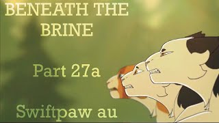 Beneath the brine  swiftpaw au part 27a [upl. by Ynogoham332]