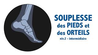 SOUPLESSE des pieds et orteils des exercices essentiels niv 2  intermédiaire [upl. by Sergo]