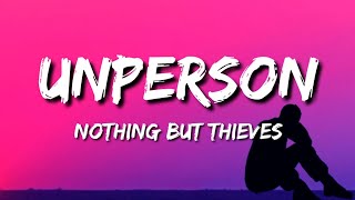 Nothing But Thieves  Unperson Lyrics [upl. by Spillar]