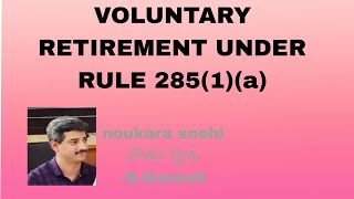 VOLUNTARY RETIREMENT UNDER RULE 2851A [upl. by Anetta]