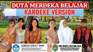 DUTA MERDEKA BELAJAR  KAROEKE VERSION [upl. by Ehcsrop]