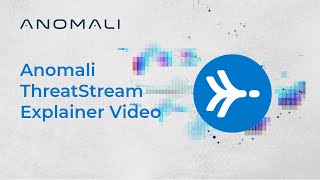 Anomali ThreatStream Explainer Video [upl. by Gnoh412]